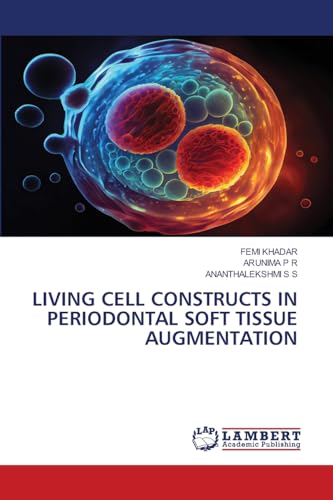 LIVING CELL CONSTRUCTS IN PERIODONTAL SOFT TISSUE AUGMENTATION: DE von LAP LAMBERT Academic Publishing
