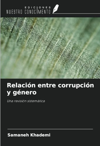 Relación entre corrupción y género: Una revisión sistemática von Ediciones Nuestro Conocimiento