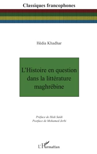 L’Histoire en question dans la littérature maghrébine von Editions L'Harmattan