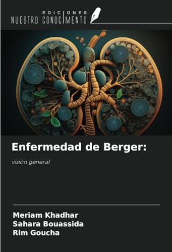 Enfermedad de Berger:: visión general Enfermedad de Berger:: visión general von Ediciones Nuestro Conocimiento