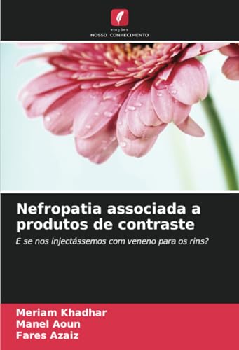 Nefropatia associada a produtos de contraste: E se nos injectássemos com veneno para os rins? Nefropatia associada a produtos de contraste: E se nos injectássemos com veneno para os rins? von Edições Nosso Conhecimento