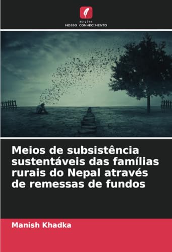 Meios de subsistência sustentáveis das famílias rurais do Nepal através de remessas de fundos von Edições Nosso Conhecimento