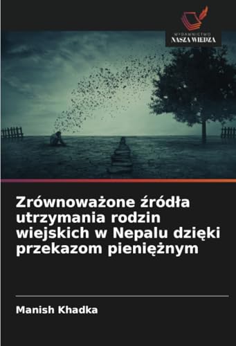 Zrównoważone źródła utrzymania rodzin wiejskich w Nepalu dzięki przekazom pieniężnym: DE von Wydawnictwo Nasza Wiedza