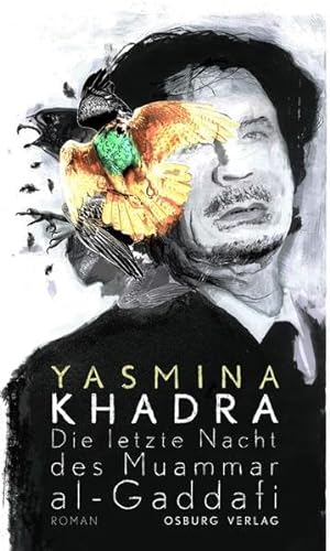 Die letzte Nacht des Muammar al-Gaddafi: Roman