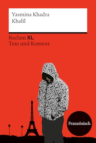 Khalil: Fremdsprachentexte Reclam XL – Text und Kontext. Französischer Text mit Worterklärungen und Materialien. Niveau B2 (GER) (Reclam Fremdsprachentexte XL) von Reclam, Philipp, jun. GmbH, Verlag