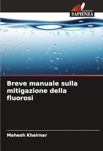 Breve manuale sulla mitigazione della fluorosi von Edizioni Sapienza