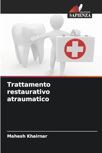 Trattamento restaurativo atraumatico: DE von Edizioni Sapienza