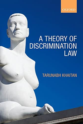 A Theory of Discrimination Law von Oxford University Press