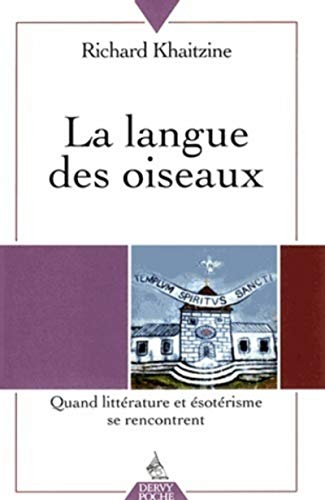 La Langue des oiseaux - tome 1 Quand littérature et ésotérisme se rencontrent von DERVY