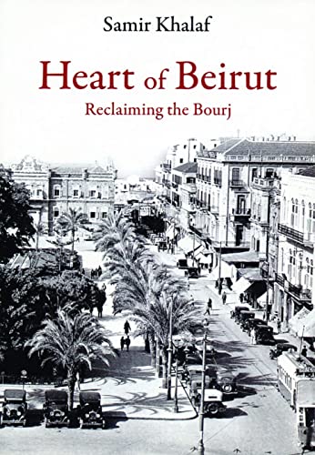 The Heart of Beirut: Reclaiming the Bourj