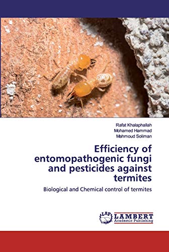 Efficiency of entomopathogenic fungi and pesticides against termites: Biological and Chemical control of termites