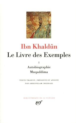 Le Livre des exemples, tome I: Tome 1, Autobiographie, Muqaddima