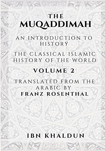 The Muqaddimah: An Introduction to History - Volume 2 von Dar Ul Thaqafah