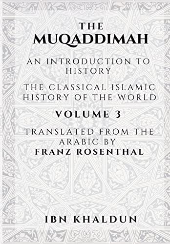 The Muqaddimah: An Introduction to History - Volume 3 von Dar Ul Thaqafah