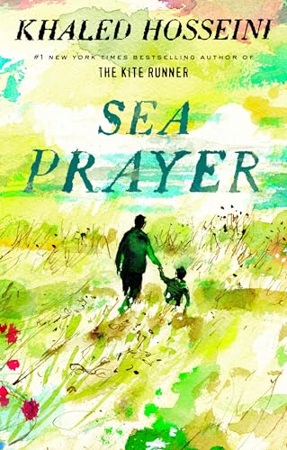 Sea Prayer: Khaled Hosseini. Illustrations by Dan Williams von Riverhead Books