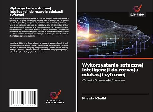 Wykorzystanie sztucznej inteligencji do rozwoju edukacji cyfrowej: Dla ujednoliconej edukacji globalnej von Wydawnictwo Nasza Wiedza