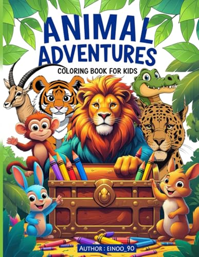 Animal Adventures Coloring Book for Kids: Join the animal adventure! Fun illustrations and exciting scenes for kids to spark creativity (Adventure coloring book) von Independently published