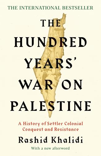 The Hundred Years' War on Palestine: The International Bestseller von Profile Books