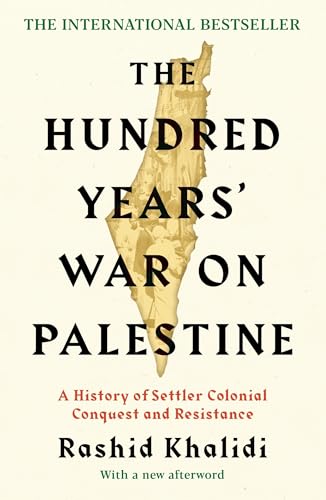 The Hundred Years' War on Palestine: The International Bestseller