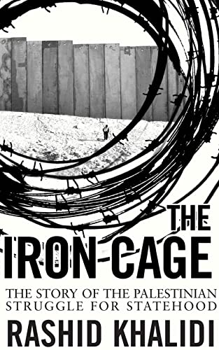 The Iron Cage: The Story of the Palestinian Struggle for Statehood von Oneworld Publications