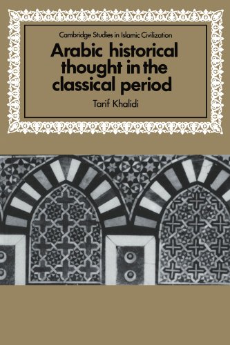 Arabic Historical Thought in the Classical Period (Cambridge Studies in Islamic Civilization) von Cambridge University Press