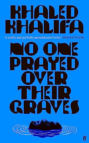 No One Prayed Over Their Graves: From the prizewinning author of Death Is Hard Work