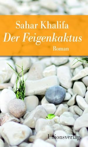 Der Feigenkaktus: Jubiläumsausgabe: Jubiläumsausgabe. Jubiläumsausgabe. Roman (Unionsverlag Taschenbücher)