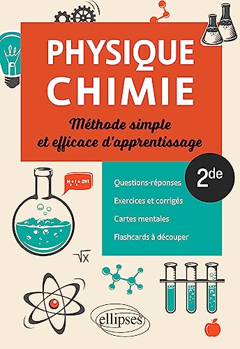 Physique-chimie - Seconde - Méthode simple et efficace d'apprentissage: Questions-réponses, exercices et corrigés, cartes mentales et flashcards à découper (Méthode et Flashcards)