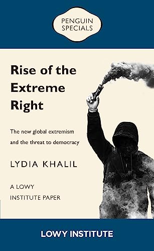Rise of the Extreme Right: A Lowy Institute Paper von Penguin Random House Australia