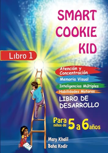 Smart Cookie Kid para niños de 5 a 6 años Atención y Concentración Memoria Visual Inteligencias Múltiples Habilidades Motoras: Libro de Desarrollo Cuaderno Educativo Libro 1 von Independently published