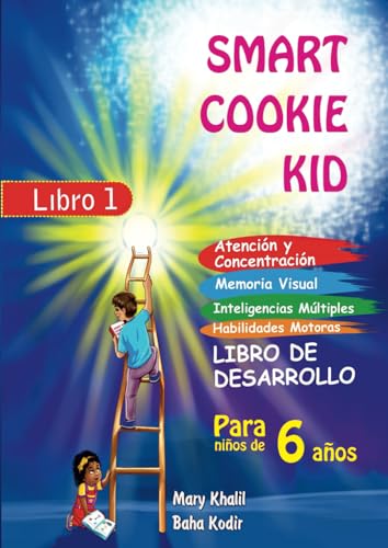 Smart Cookie Kid para niños de 6 años Atención y Concentración Memoria Visual Inteligencias Múltiples Habilidades Motoras: Libro de Desarrollo Cuaderno Educativo 1 von Independently published