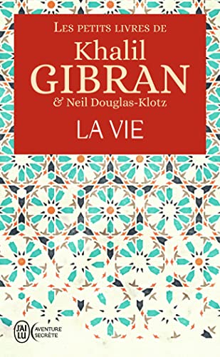 Les petits livres de Khalil Gibran : La vie von J'AI LU