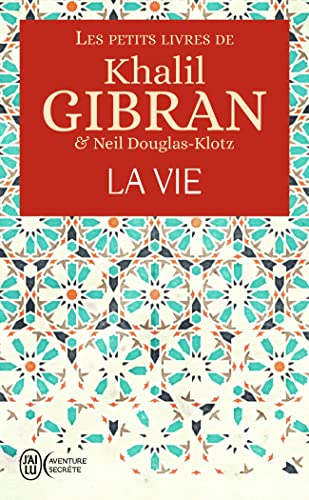 Les petits livres de Khalil Gibran - La vie von J'AI LU
