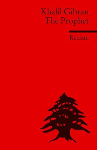 The Prophet. (Fremdsprachentexte): Gibran, Khalil – Weltliteratur in Originalsprache; englisch (Reclams Universal-Bibliothek)
