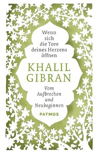 Wenn sich die Tore deines Herzens öffnen - Vom Aufbrechen und Neubeginnen von Patmos-Verlag