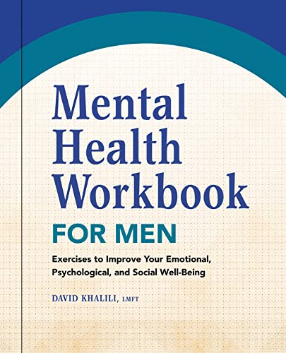 Mental Health Workbook for Men: Exercises to Improve Your Emotional, Psychological, and Social Well-Being von Rockridge Press