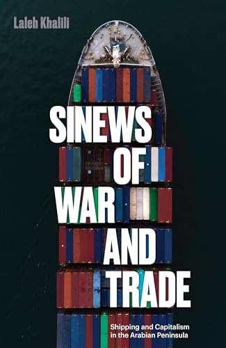 Sinews of War and Trade: Shipping and Capitalism in the Arabian Peninsula von Verso