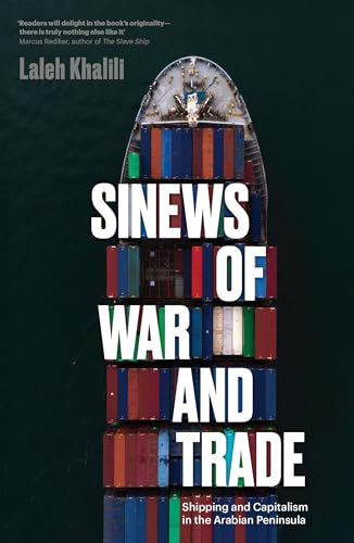 Sinews of War and Trade: Shipping and Capitalism in the Arabian Peninsula von Verso
