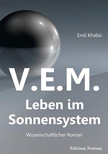 V.E.M. – Leben im Sonnensystem (Edition Noema) von Ibidem-Verlag
