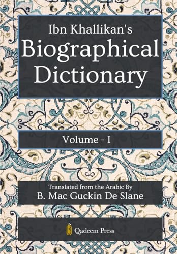Ibn Khallikan's Biographical Dictionary - Vol 1 von Qadeem Press