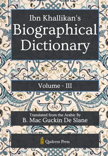 Ibn Khallikan's Biographical Dictionary - Vol 3 von Qadeem Press
