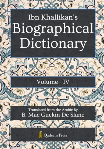 Ibn Khallikan's Biographical Dictionary - Vol 4 von Qadeem Press