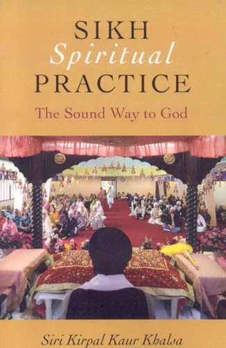 Sikh Spiritual Practice: The Sound Way to God von Mantra Books