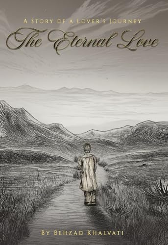 The Eternal Love: A STORY OF A LOVER’S JOURNEY von Self Publishing