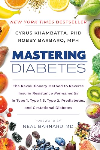 Mastering Diabetes: The Revolutionary Method to Reverse Insulin Resistance Permanently in Type 1, Type 1.5, Type 2, Prediabetes, and Gestational Diabetes von Penguin Publishing Group