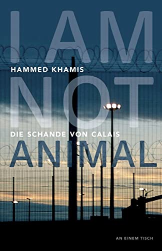 I am not animal: Die Schande von Calais (An einem Tisch) von Frohmann