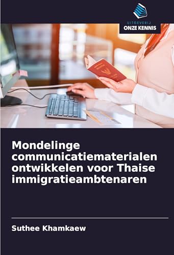 Mondelinge communicatiematerialen ontwikkelen voor Thaise immigratieambtenaren von Uitgeverij Onze Kennis