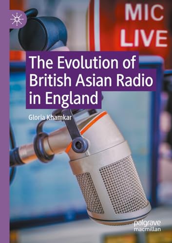 The Evolution of British Asian Radio in England von Palgrave Macmillan
