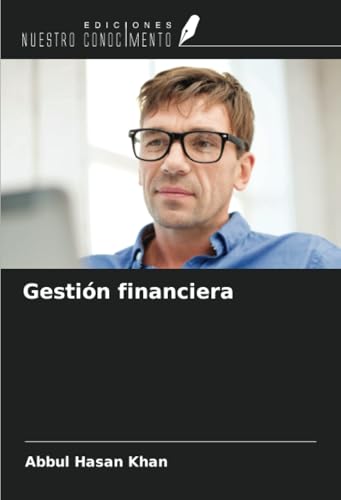 Gestión financiera von Ediciones Nuestro Conocimiento