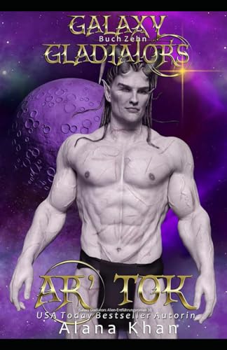 Ar'Tok (Galaxy Gladiators Alien-Entführungsroman, Band 10) von Independently published